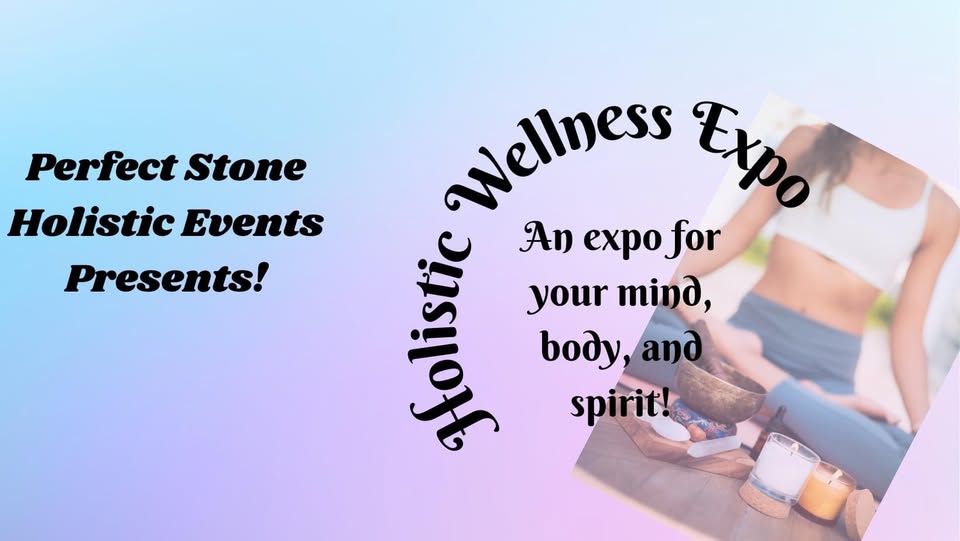 Holistic Wellness Expo 2025 in Fairbury, Nebraska: Free Mind, Body & Spirit Event by Perfect Stone Holistic Events